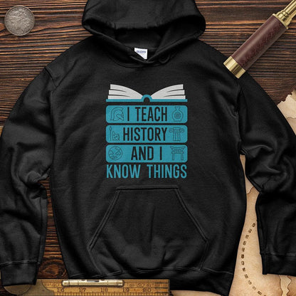 I Teach History And Know Things Hoodie Black / S