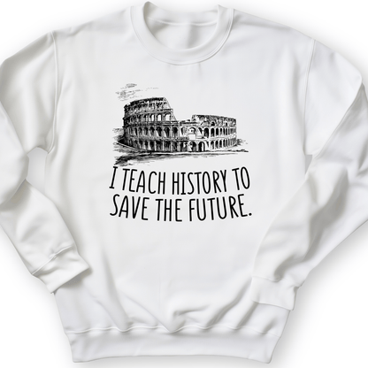I Teach History To Save The Future Crewneck White / S