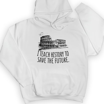 I Teach History To Save The Future Hoodie White / S