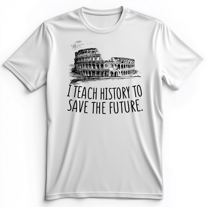 I Teach History To Save The Future Premium Tee White / S