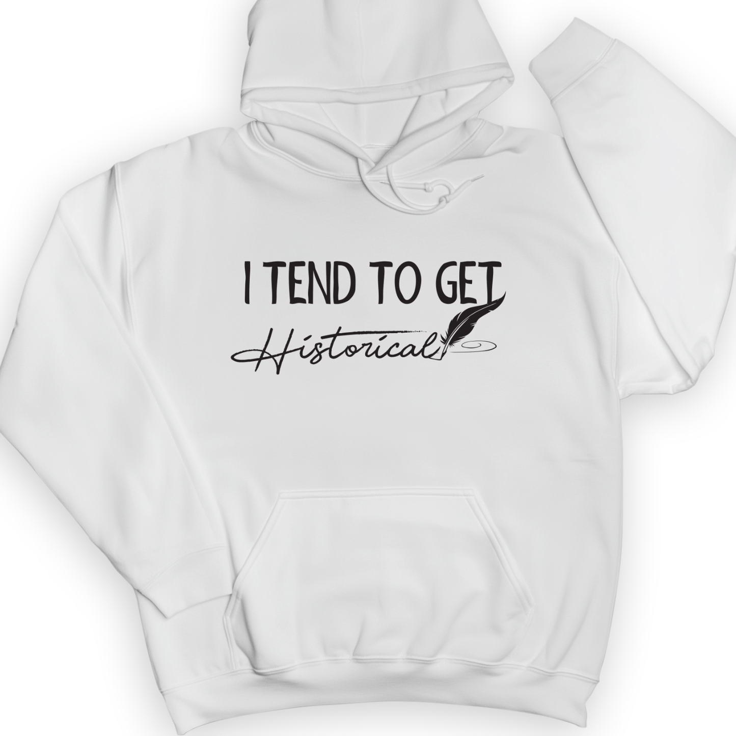 I Tend To Get Historical Hoodie White / S