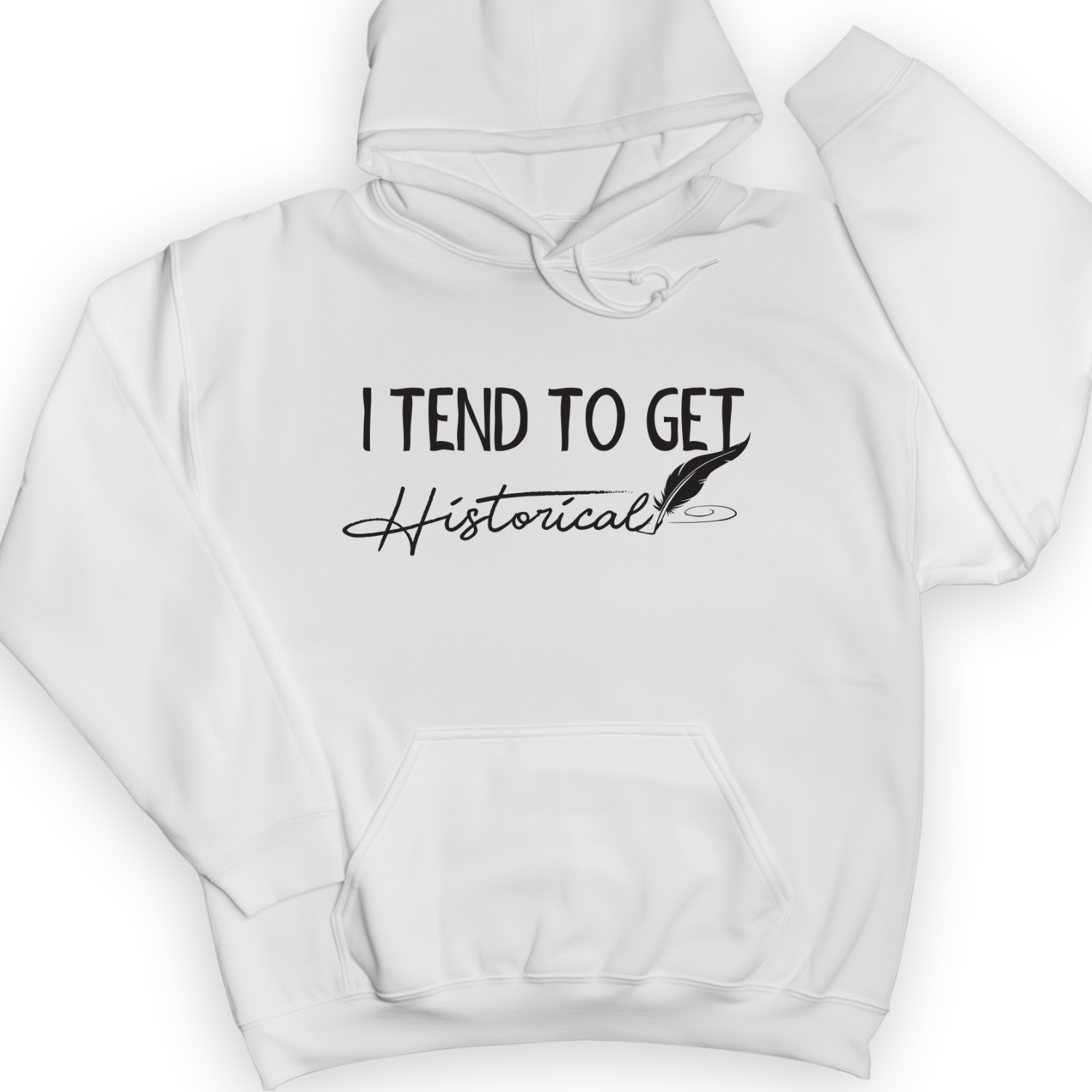 I Tend To Get Historical Hoodie White / S