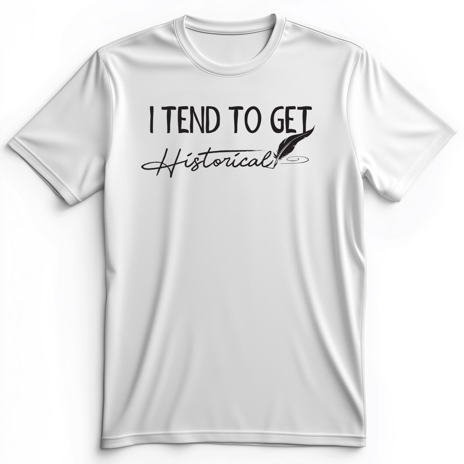 I Tend To Get Historical Premium Tee White / S