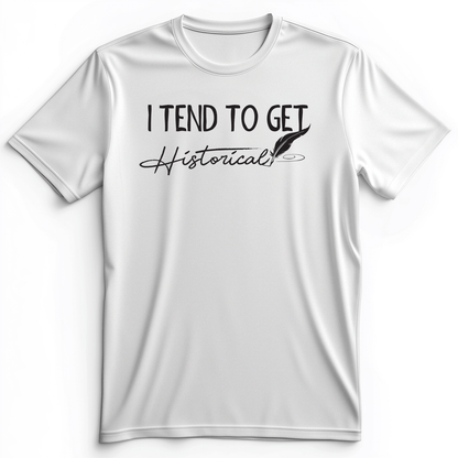I Tend To Get Historical Premium Tee White / S