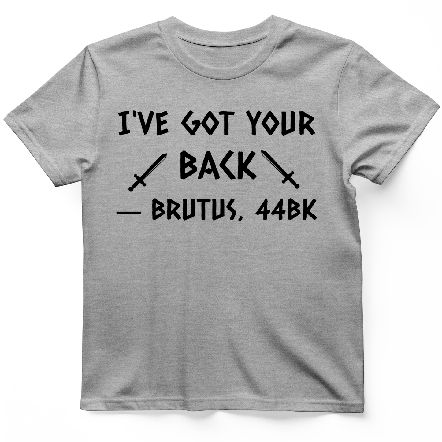 I've Got Your Back T-Shirt Sport Grey / S
