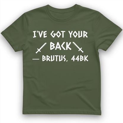 I've Got Your Back T-Shirt Military Green / S