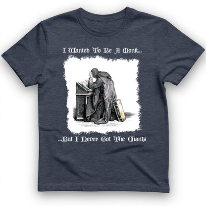 I Wanted To Be A Monk T-Shirt Heather Navy / S
