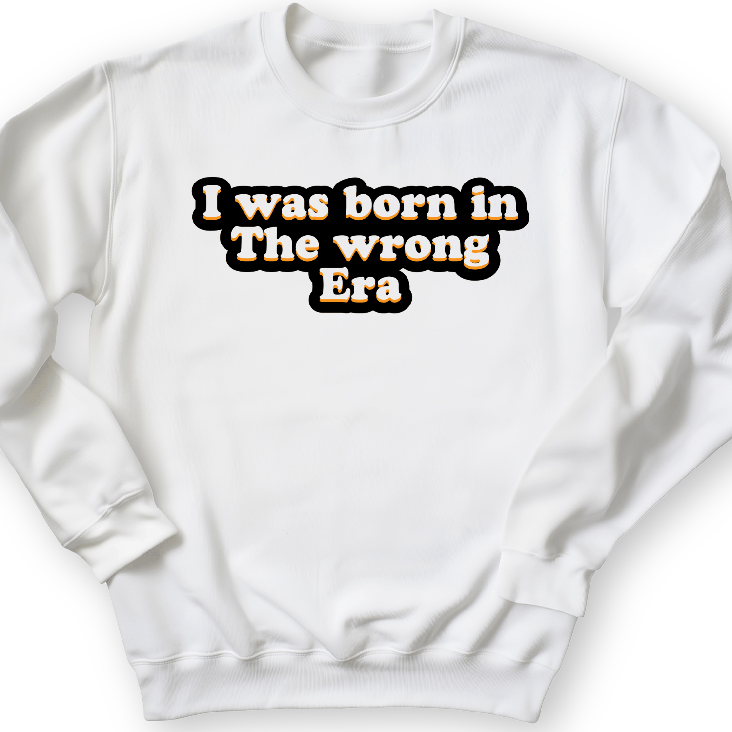 I Was Born In The Wrong Era Crewneck White / S
