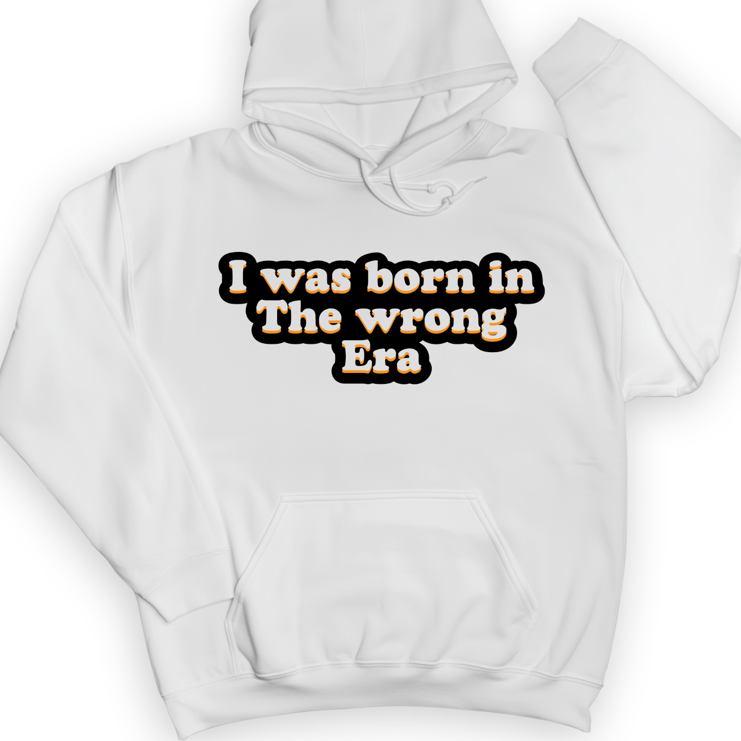 I Was Born In The Wrong Era Hoodie White / S