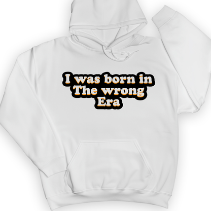 I Was Born In The Wrong Era Hoodie White / S