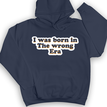 I Was Born In The Wrong Era Hoodie Navy / S