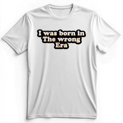 I Was Born In The Wrong Era Premium Tee White / S