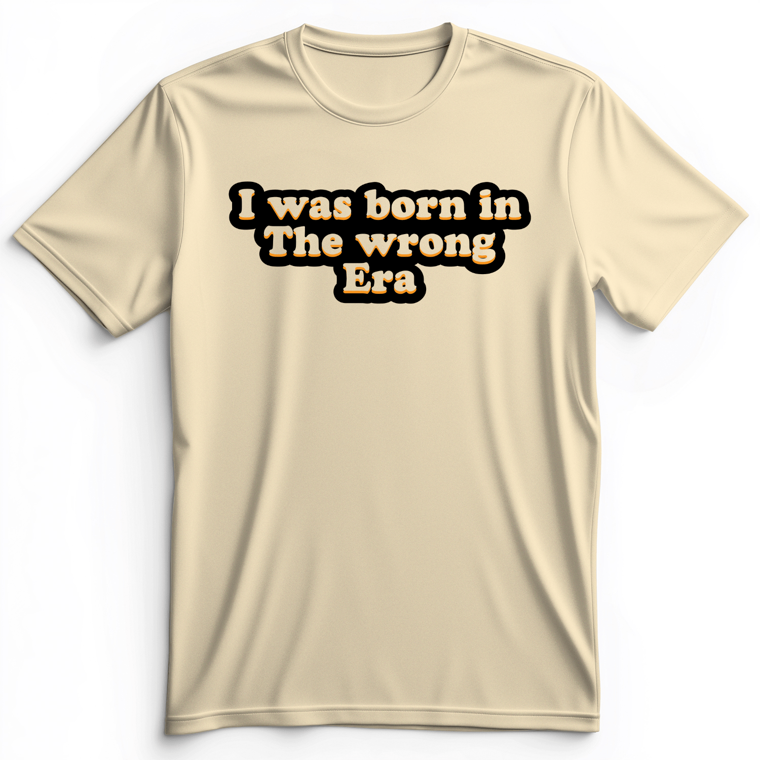 I Was Born In The Wrong Era Premium Tee Natural / S