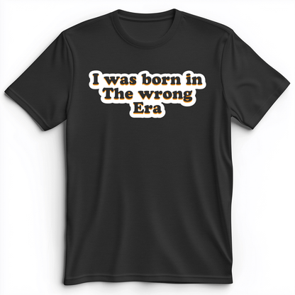 I Was Born In The Wrong Era Premium Tee Dark Grey Heather / S