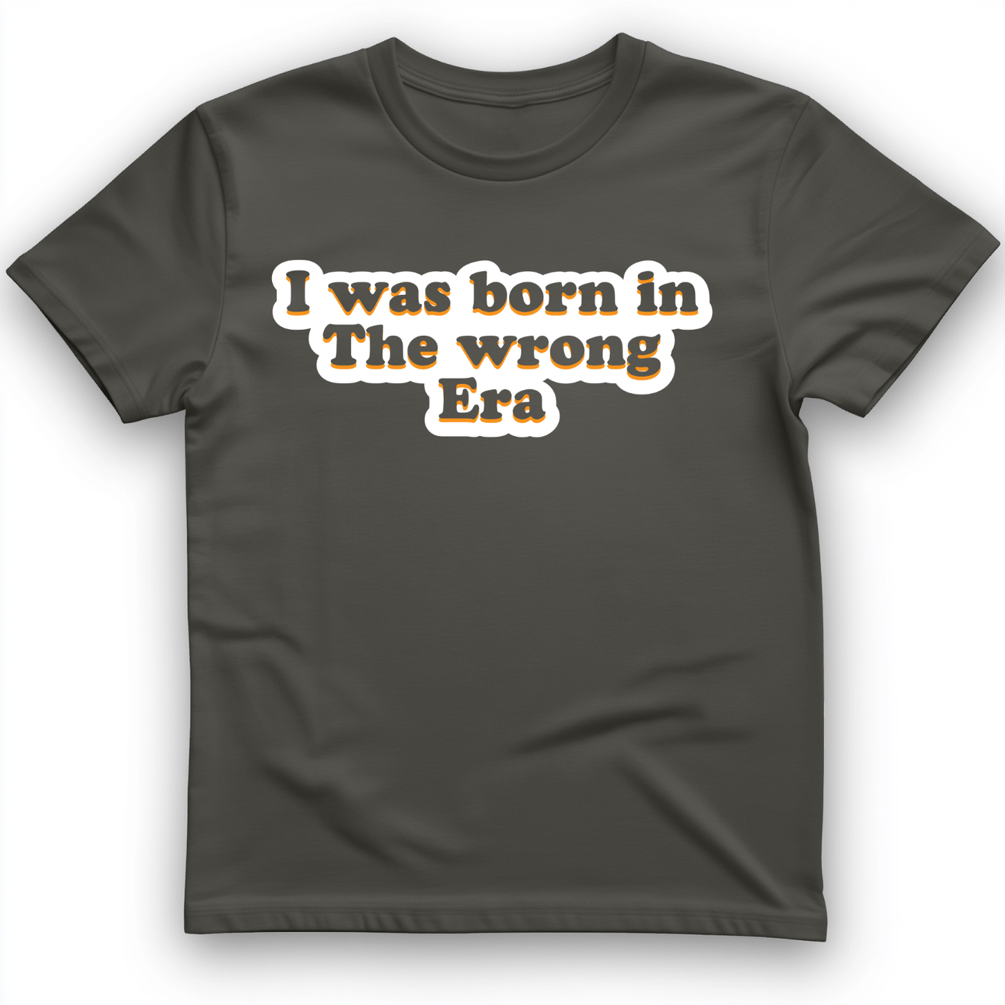 I Was Born In The Wrong Era T-Shirt Charcoal / S
