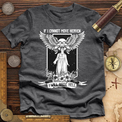 If I Cannot Move Heaven Premium Tee
