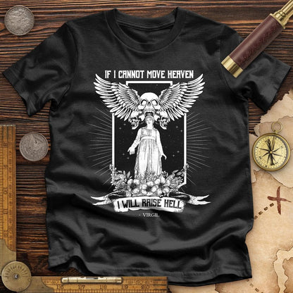 If I Cannot Move Heaven Premium Tee
