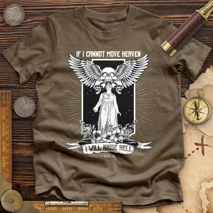 If I Cannot Move Heaven Premium Tee