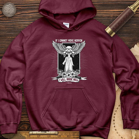 If I Cannot Move Heaven Hoodie