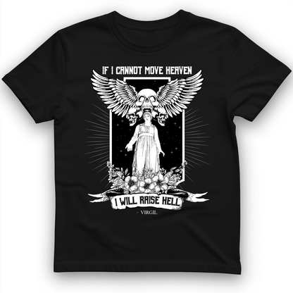 If I Cannot Move Heaven T-Shirt Black / S