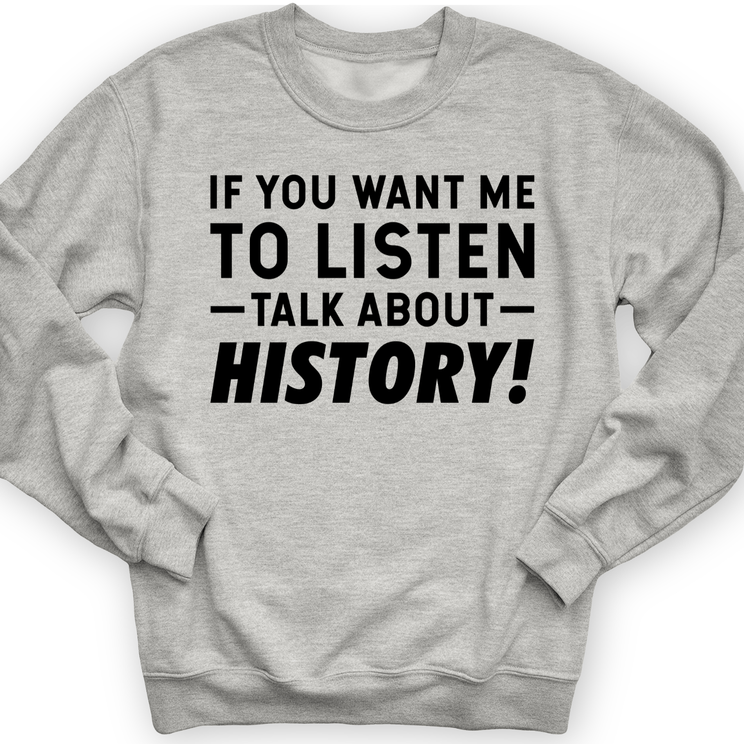 If You Want Me To Listen Crewneck Sport Grey / S