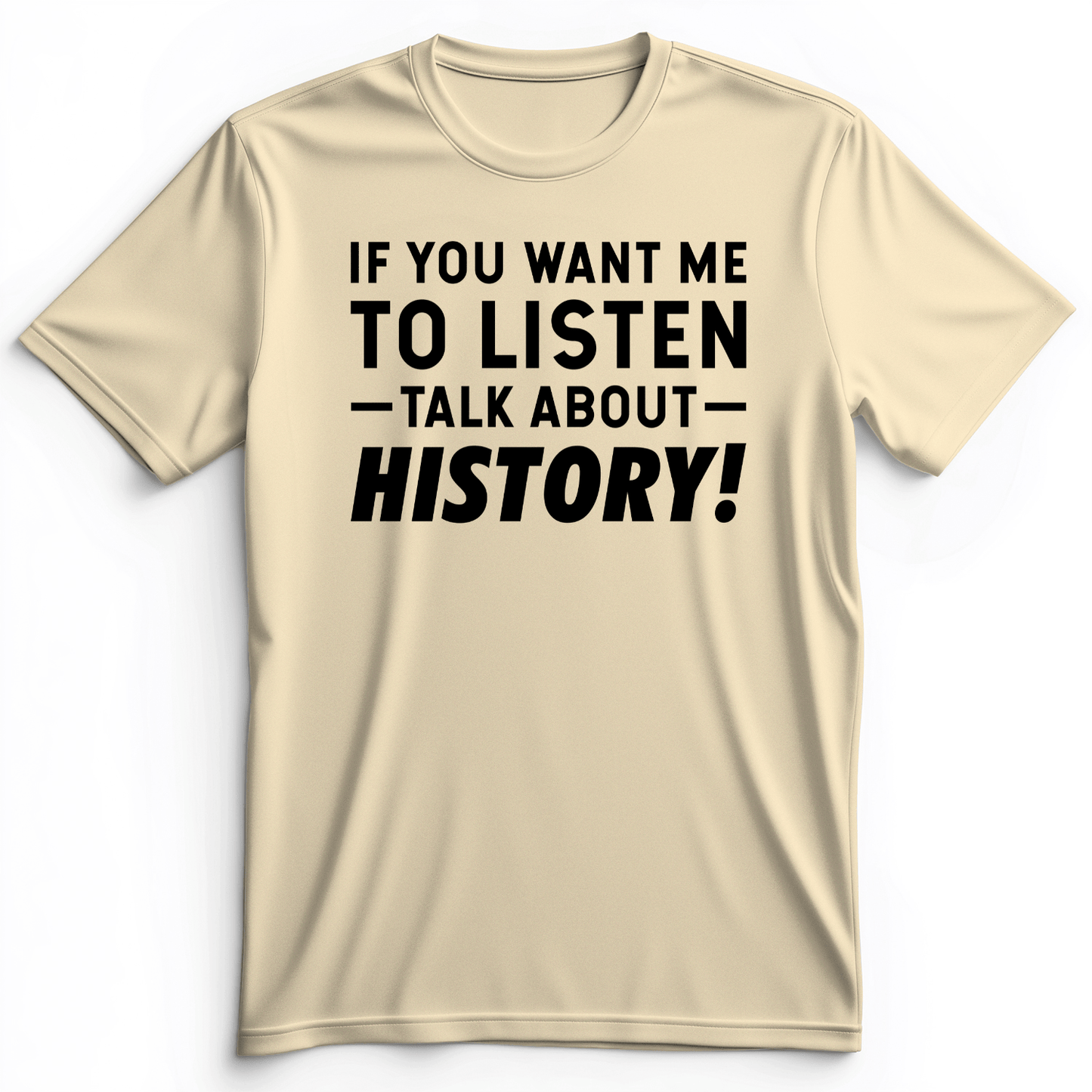 If You Want Me To Listen Premium Tee Natural / S