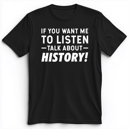 If You Want Me To Listen Premium Tee Black / S