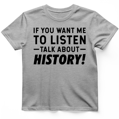If You Want Me To Listen T-Shirt Sport Grey / S