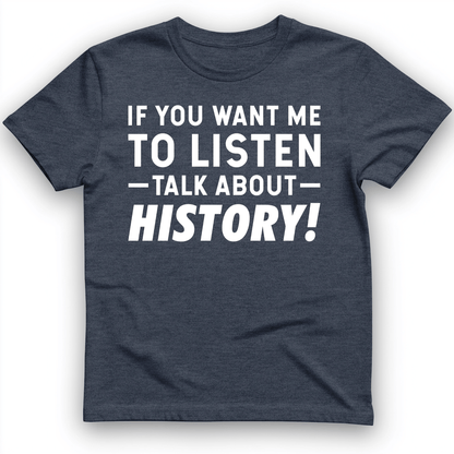 If You Want Me To Listen T-Shirt Heather Navy / S