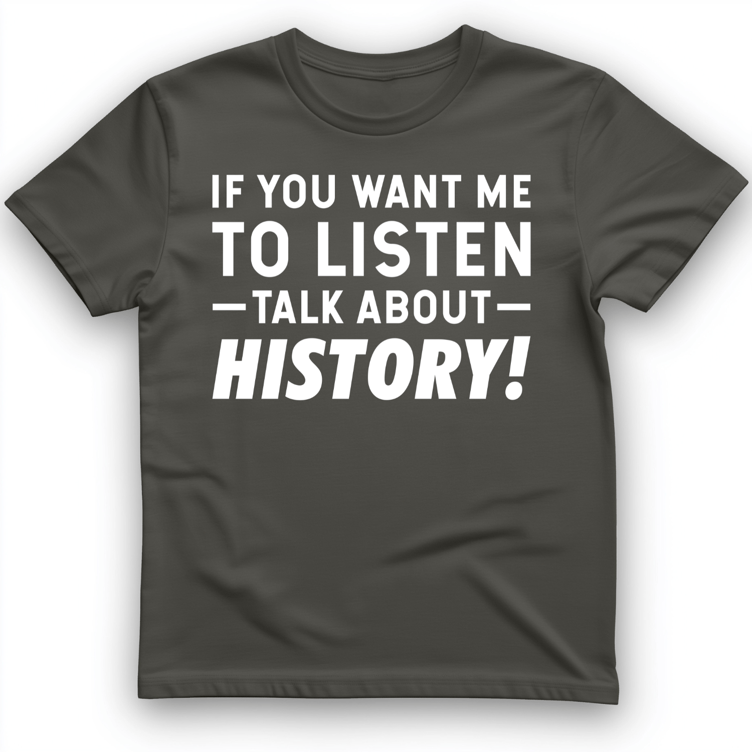 If You Want Me To Listen T-Shirt Charcoal / S
