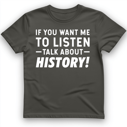 If You Want Me To Listen T-Shirt Charcoal / S
