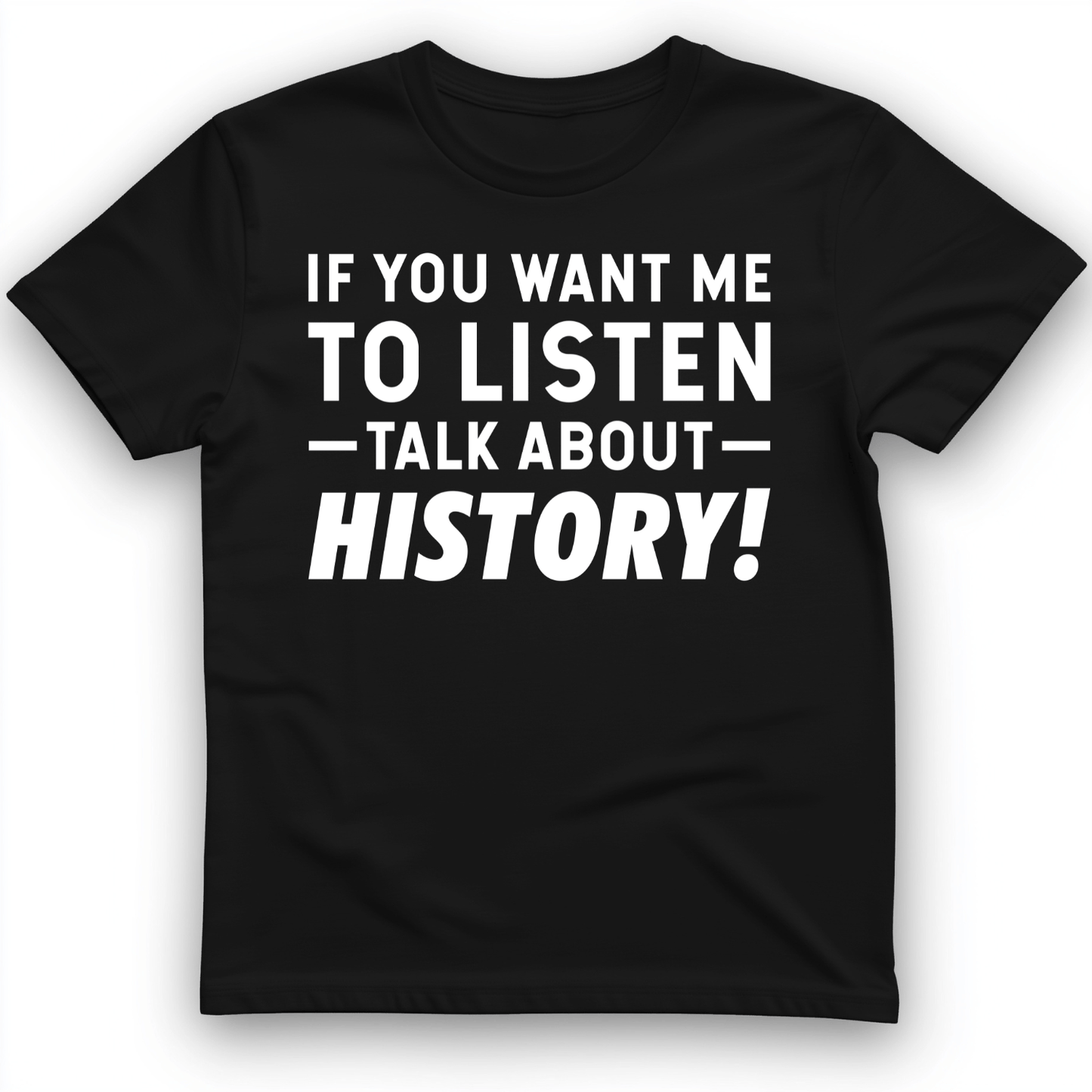If You Want Me To Listen T-Shirt Black / S