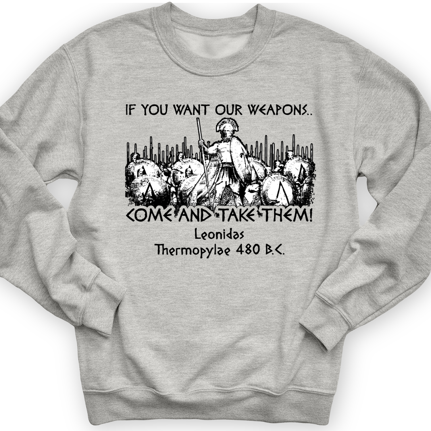 If You Want Our Weapons Crewneck Sport Grey / S