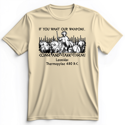 If You Want Our Weapons Premium Tee Natural / S