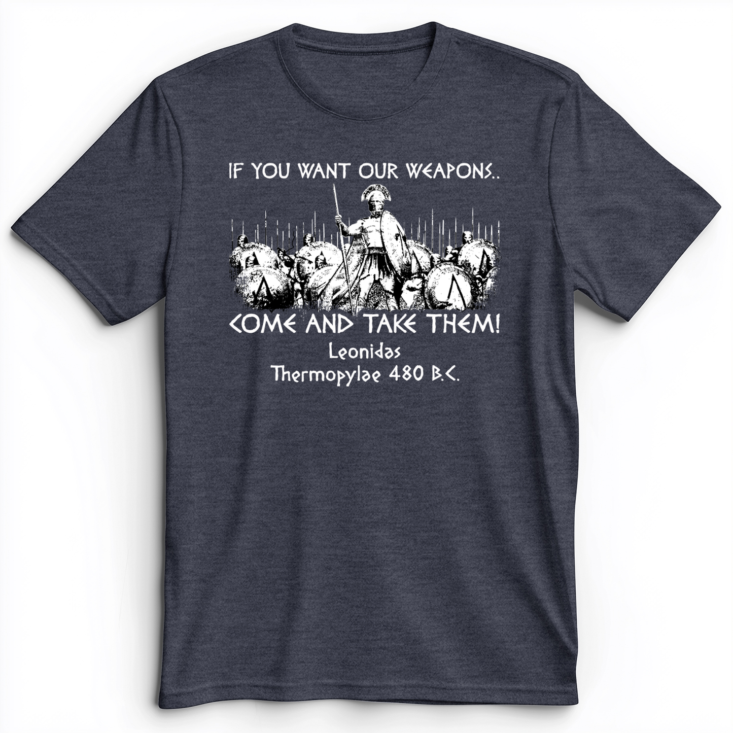 If You Want Our Weapons Premium Tee Heather Navy / S