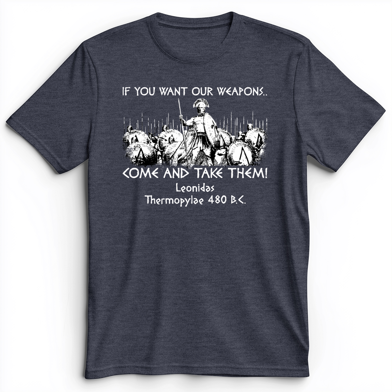 If You Want Our Weapons Premium Tee Heather Navy / S