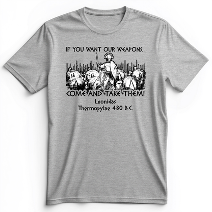 If You Want Our Weapons Premium Tee Athletic Heather / S