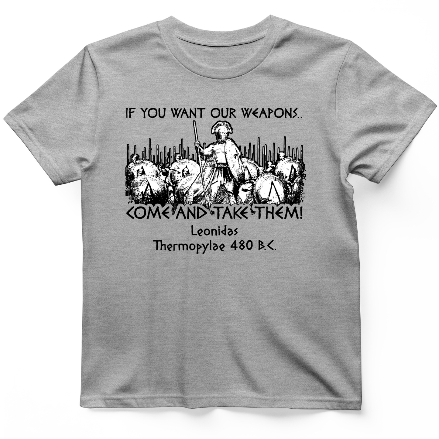 If You Want Our Weapons T-Shirt Sport Grey / S