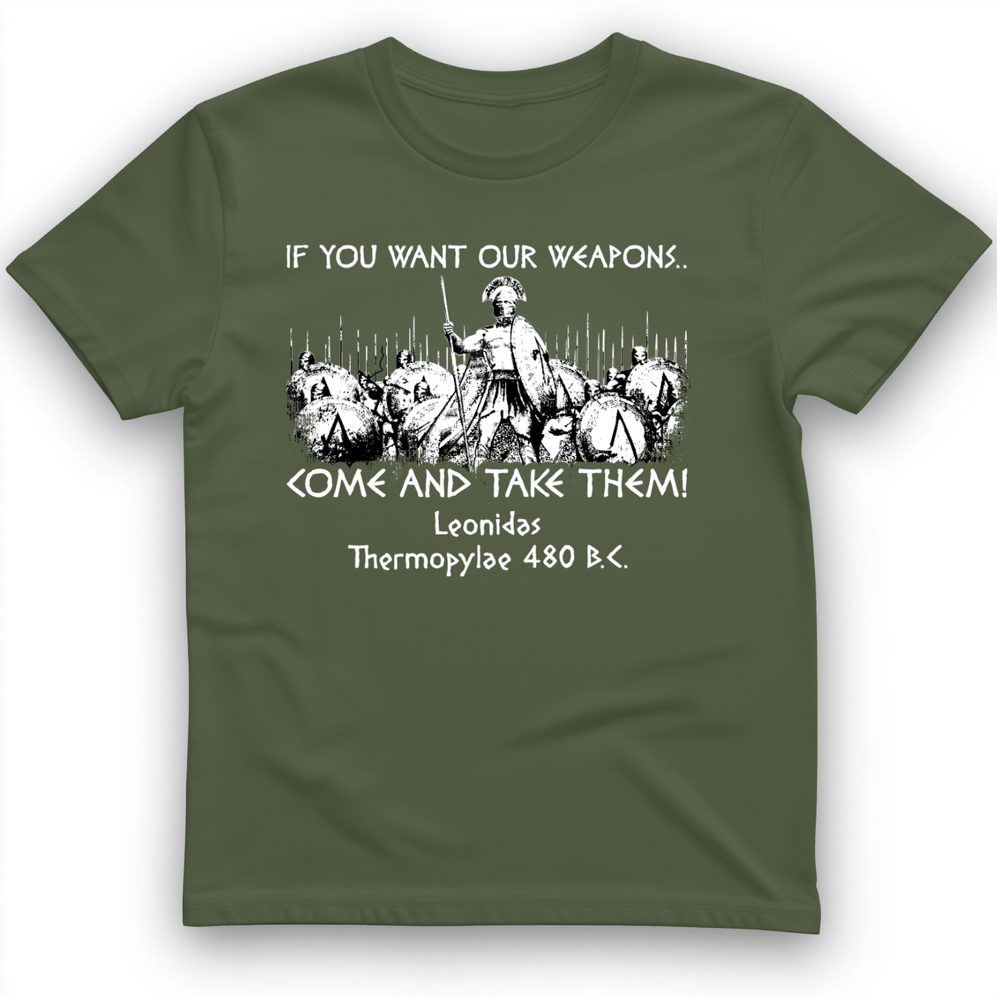 If You Want Our Weapons T-Shirt Military Green / S