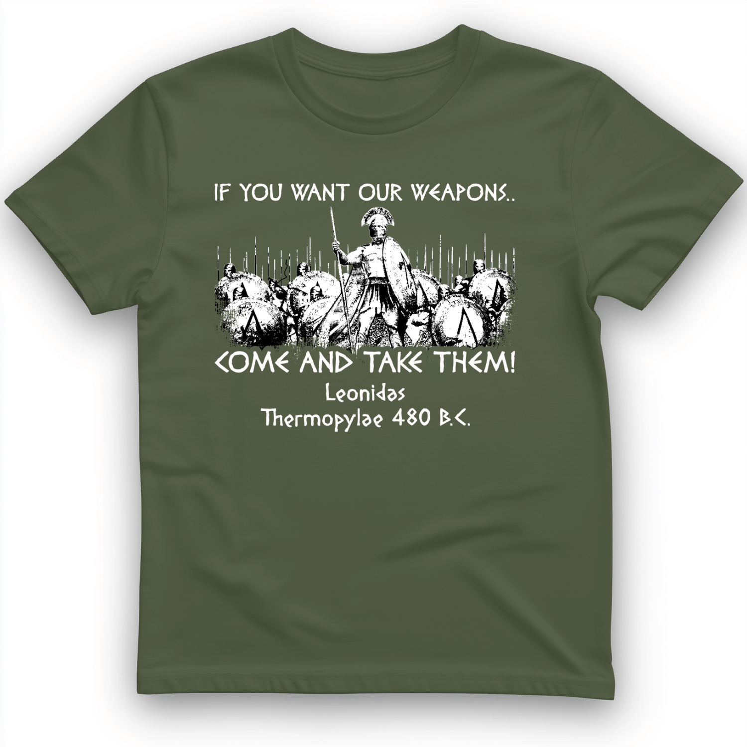 If You Want Our Weapons T-Shirt Military Green / S