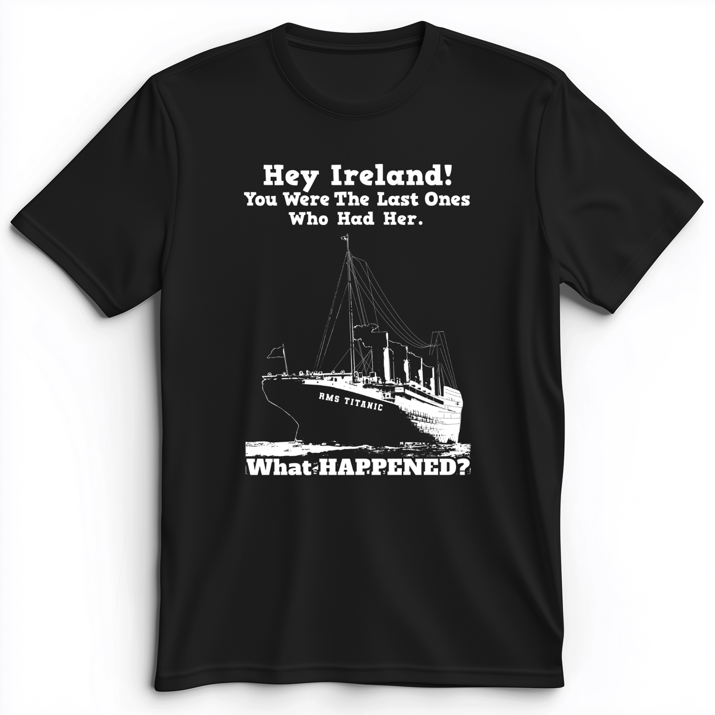 Ireland What Happened Premium Tee Black / S