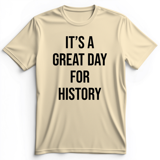 It's A Great Day Premium Tee Natural / S