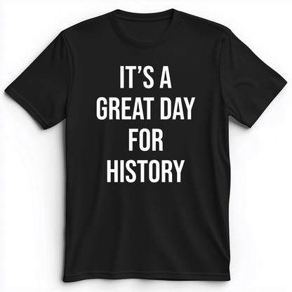 It's A Great Day Premium Tee Black / S