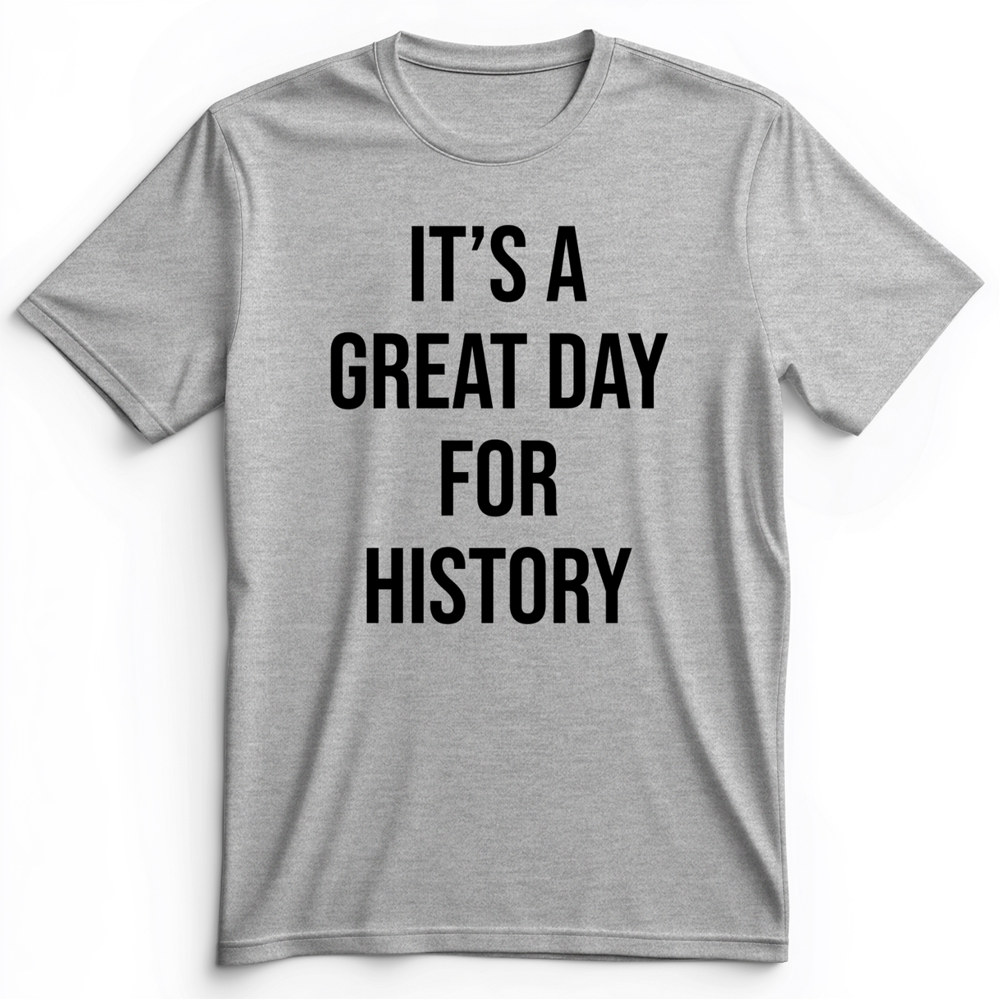 It's A Great Day Premium Tee Athletic Heather / S