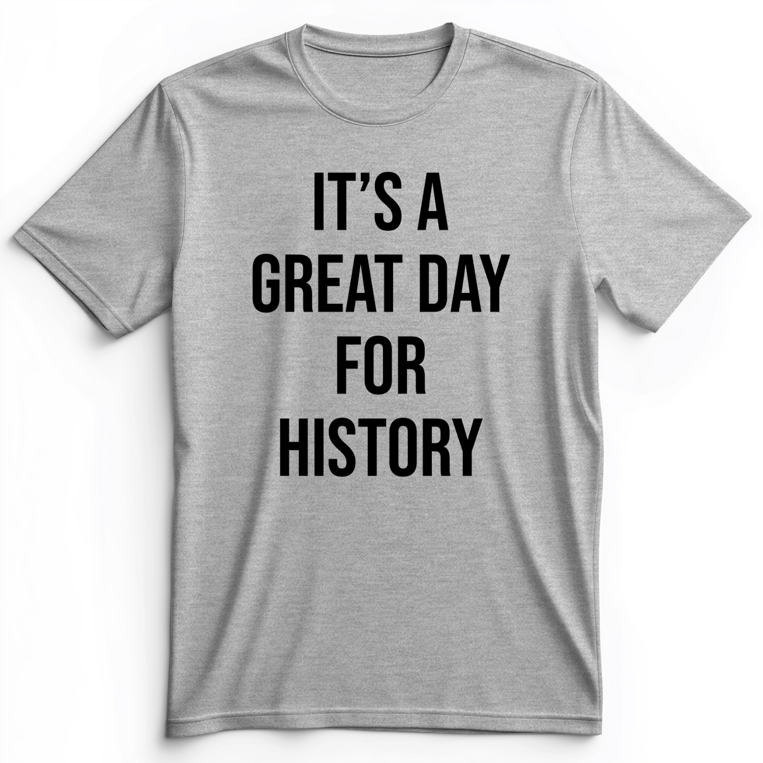 It's A Great Day Premium Tee Athletic Heather / S