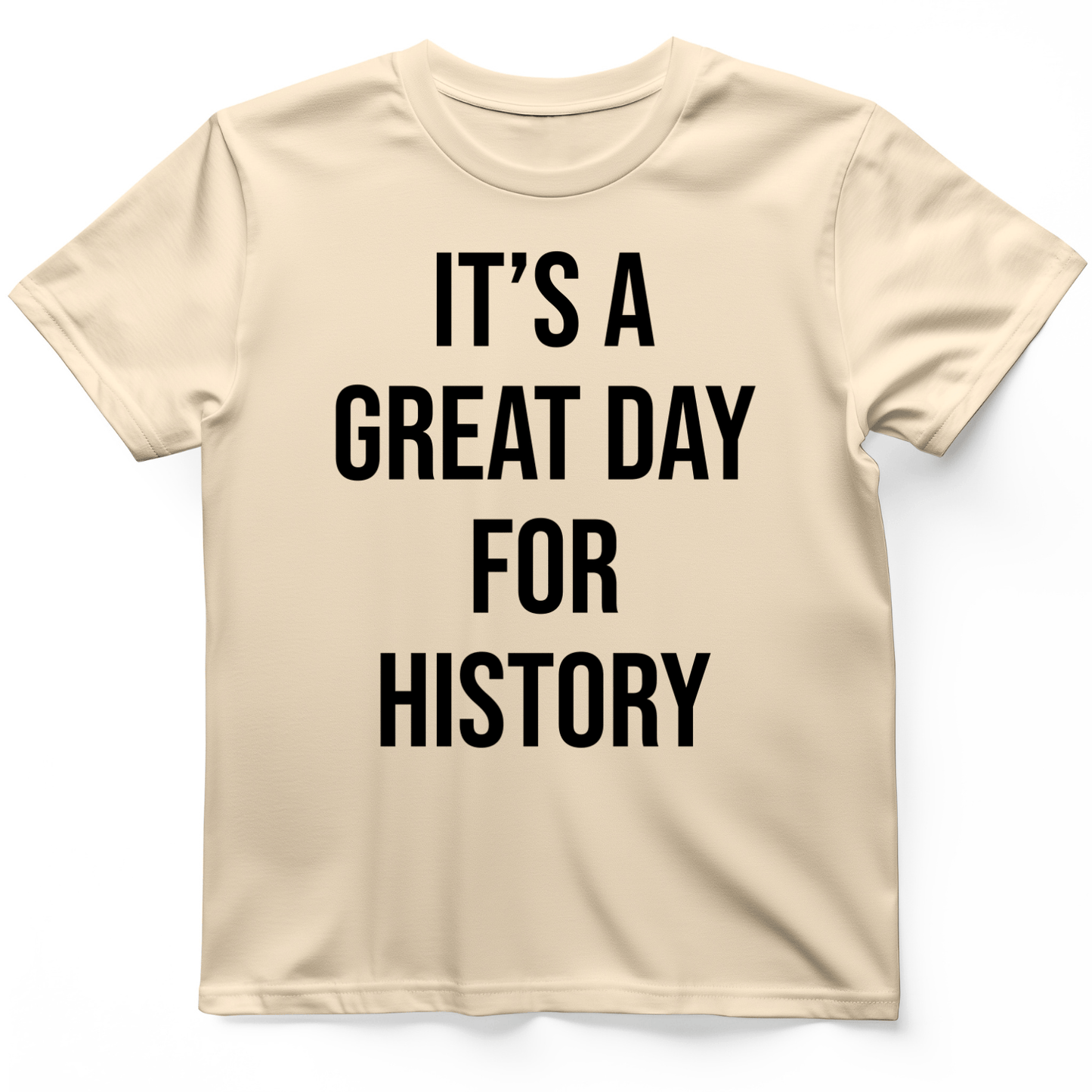 It's A Great Day T-Shirt Natural / S