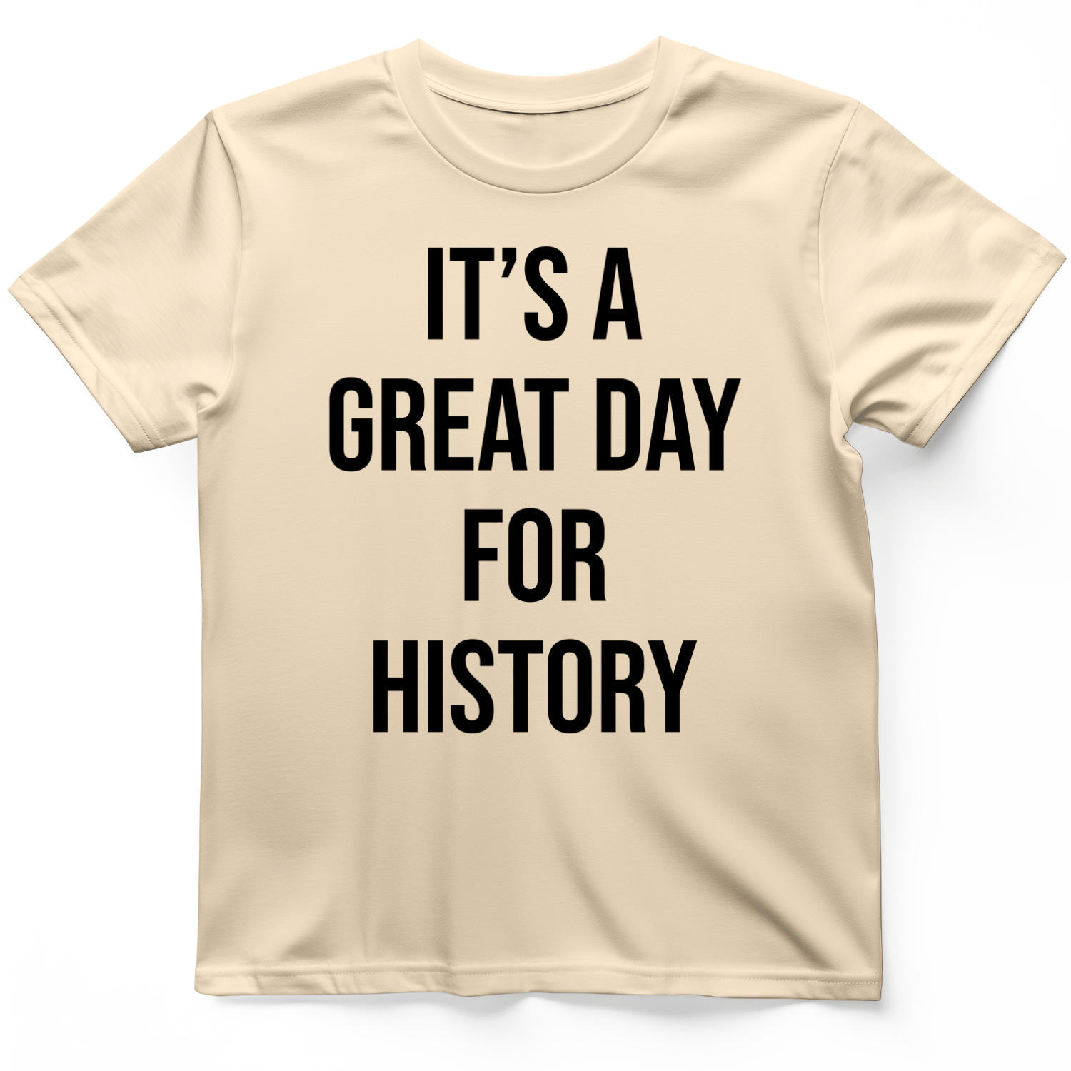 It's A Great Day T-Shirt Natural / S