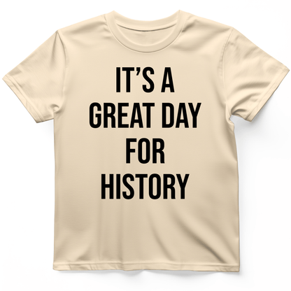 It's A Great Day T-Shirt Natural / S