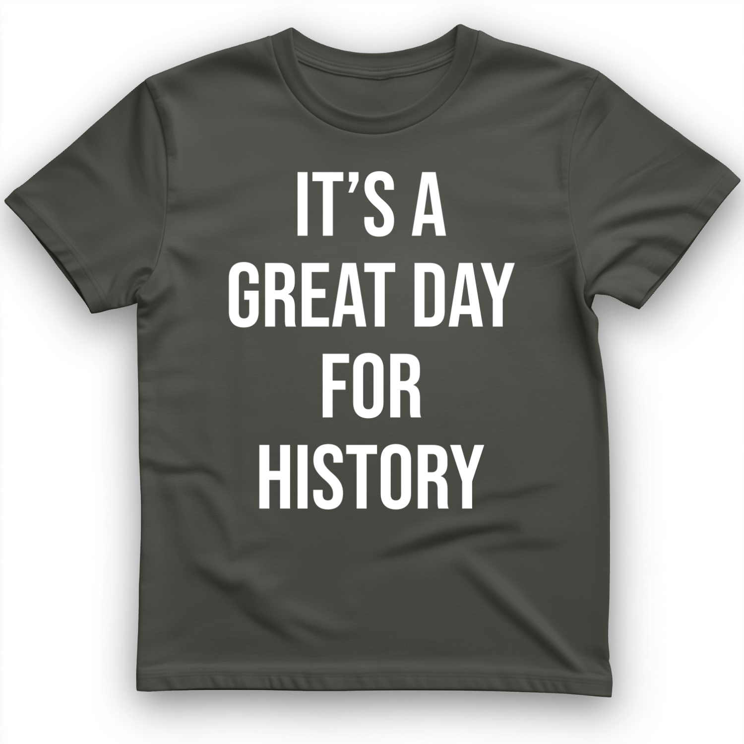It's A Great Day T-Shirt Charcoal / S
