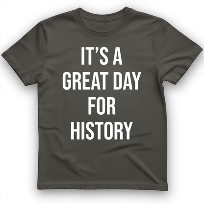 It's A Great Day T-Shirt Charcoal / S